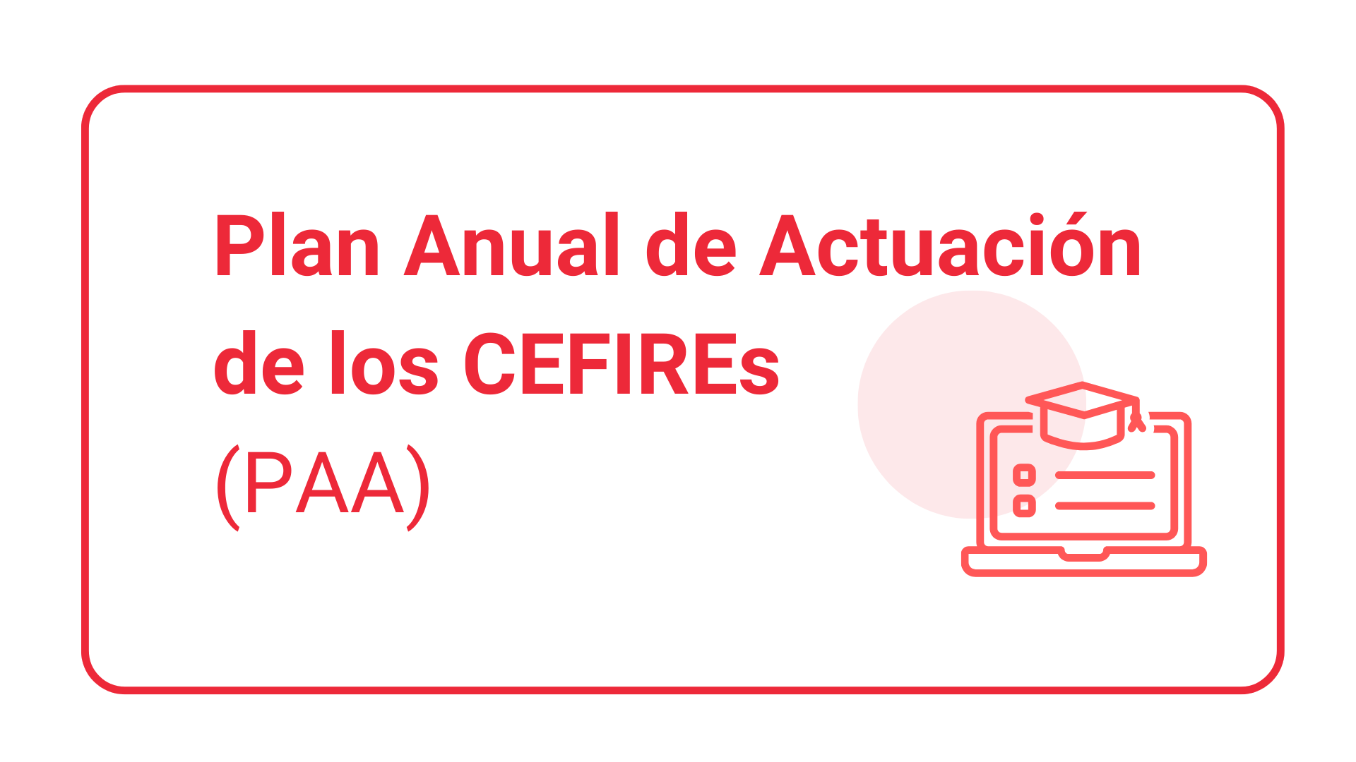 Plan anual de actuación de los CEFIREs (PAA)